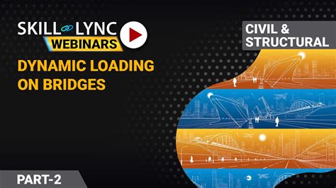 Dynamic Loading On Bridges And Building Part 2 Skill Lync