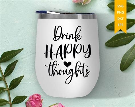 Drink Happy Thoughts Svg Liquid Therapy Svg Wine Svg Wine Etsy Funny Drinking Quotes Wine