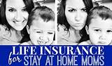 Images of Life Insurance Stay At Home Mom