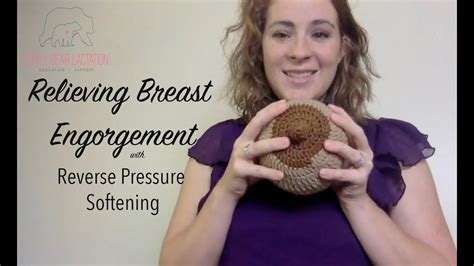 Relieving Breast Engorgement With Reverse Pressure Softening Youtube