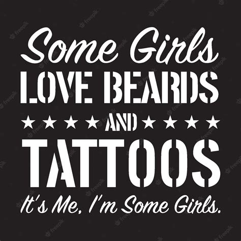 Premium Vector Some Girls Love Beards And Tattoos T Shirt Design Vector Black Background