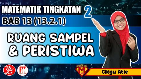 13.2.1 MENENTUKAN RUANG SAMPEL DAN PERISTIWA | KEBARANGKALIAN | AKADEMI