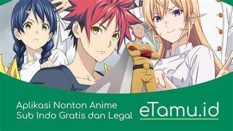 Aplikasi Nonton Anime Sub Indo Hemat Kuota Gratis Dan Legal