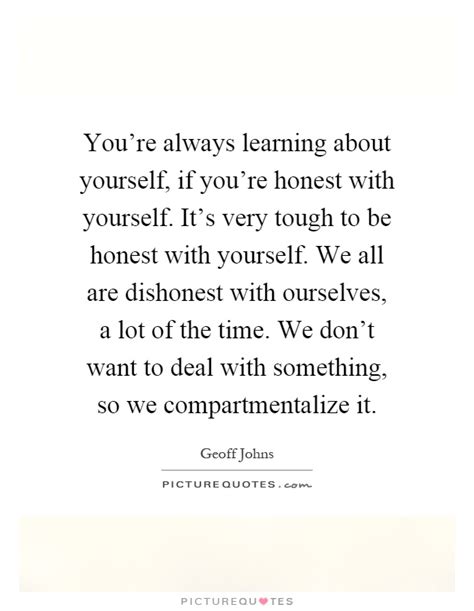 Learning About Yourself Quotes And Sayings Learning About Yourself