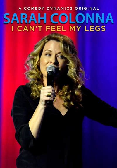 He just screams this quote out repeatedly until he then randomly just finds them and instantly calms down. Watch Sarah Colonna: I Can't Feel My Legs (2015) - Free Movies | Tubi