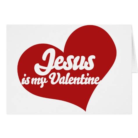 Jesus Is My Valentine Greeting Card Zazzle