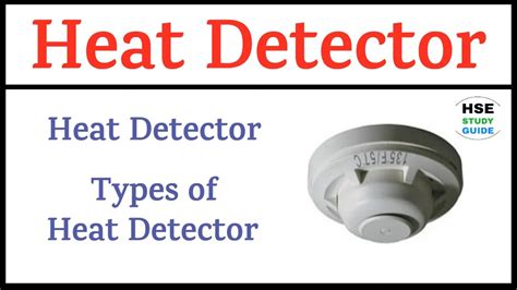 Heat Detector Types Of Heat Detector Fire Detector Hse Study