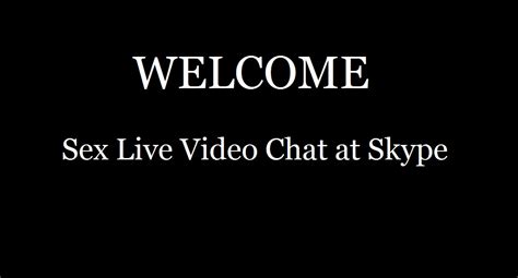 sex live video chat at skype