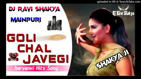 Goli Chal Javegi Haryanvi Hits Song Hard Dholki Mix Song Dj Ravi Shakya Mainpuri Youtube