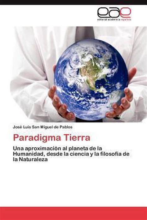 Paradigma Tierra 9783845492704 San Miguel De Pablos Jose Luis