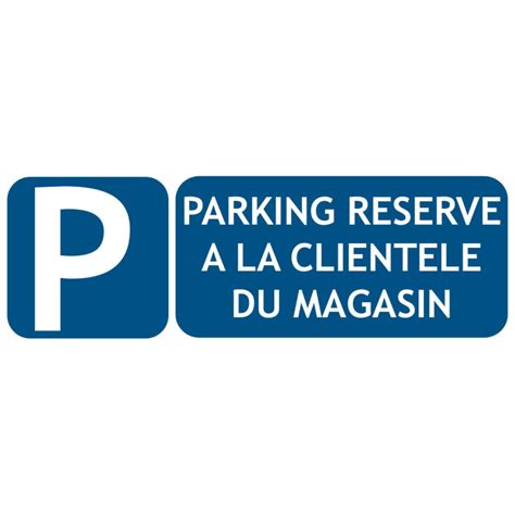 Panneau De Signalisation Parking Réservé à La Clientèle Du Magasin