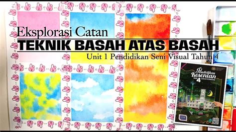 Basah atas basah, basah atas kering, kering atas basah. PSV Tahun 4 - Eksplorasi Catan | Teknik Basah Atas Basah ...
