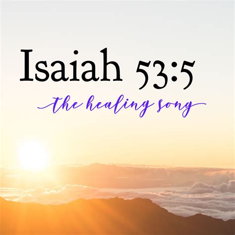 Isaiah 53:5 The Healing Song
