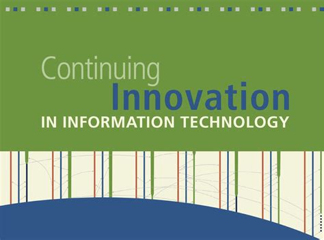 It is evolving with every passing day, as new technologies and products are being introduced in it. "Continuing Innovation in Information Technology":New NRC ...