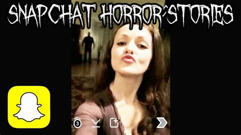 5 Scary Snapchat Horror Stories YouTube