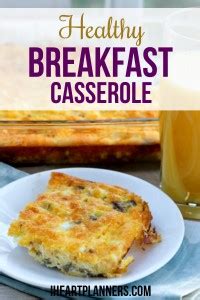 Healthy breakfast casserole for a fast morning meal (2 recipe options). Healthy Breakfast Casserole with Eggs - I Heart Planners