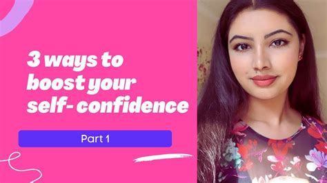 3 Ways To Boost Your Self Confidence Part 1 Youtube