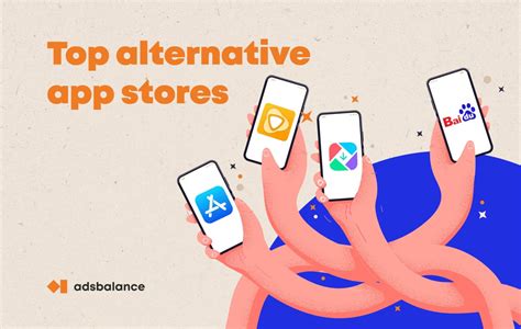 Top Alternative App Stores For Both Developers And Users Adsbalance