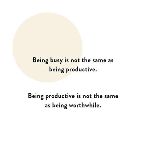 Image May Contain Text That Says Being Busy Is Not The Same As Being