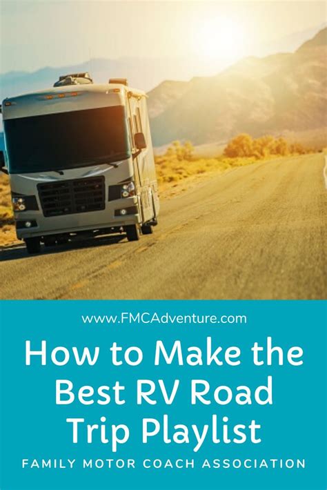 How To Make The Best Rv Road Trip Playlist Road Trip Playlist Rv Road Trip Trip