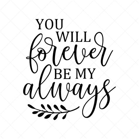 You Will Forever Be My Always SVG Love Vector File Svg | Etsy UK