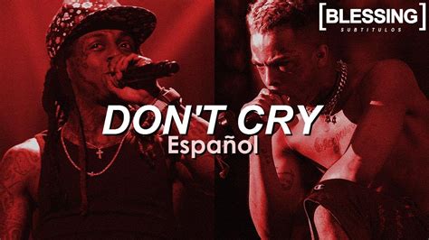 Lil Wayne Xxxtentacion Dont Cry Sub Español Youtube