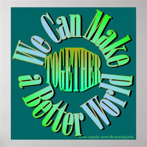 Together We Can Make A Better World Poster Zazzle
