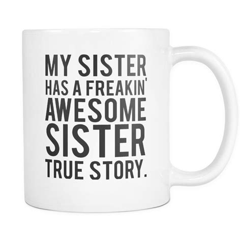 My Sister Has A Freakin Awesome Sister Mug T For Sister Sister