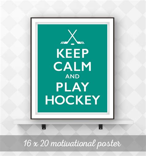 Keep Calm And Play Hockey Motivational Sports Poster