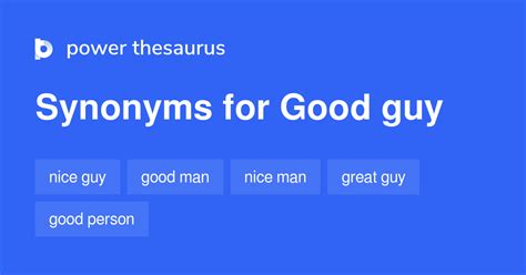 Good Guy Synonyms 679 Words And Phrases For Good Guy