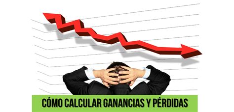 Formato Cómo Calcular Ganancias Y Pérdidas En Tu Negocio Pqs