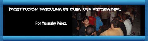 Prostitución Masculina En Cuba Una Historia Real Noi Por Yusnaby