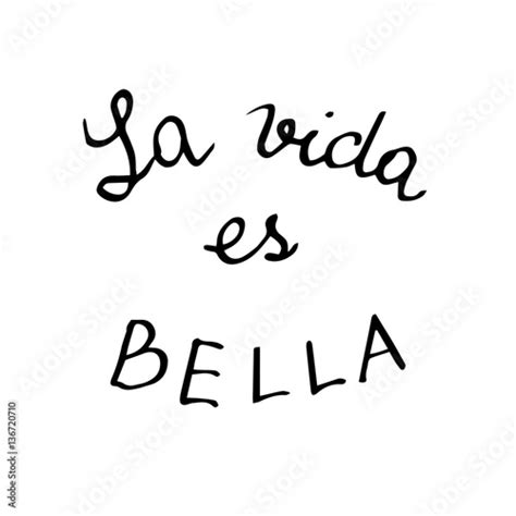 La Vida Es Bella Phrase In Spanish Which Means Life Is Beautifu 스톡