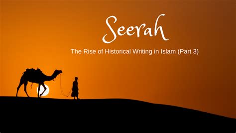 Seerah The Rise Of Historical Writing In Islam Part 3 The 2nd