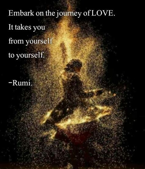 Embark On The Journey Of Love It Takes You From Yourself To Yourself