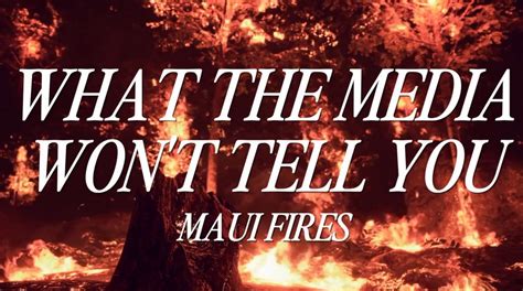 reallygraeful what the media wont tell you maui fires newtube
