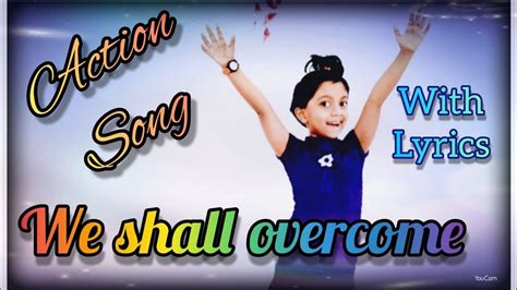 we shall overcome action song with lyrics popular song freedom song independence day