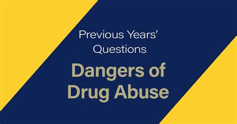 Dangers Of Drug Abuse Previous Years Questions
