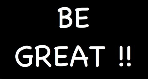 Be Great Greatful Quotes Greats