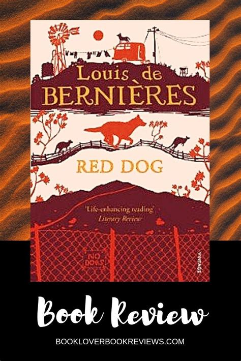 Red Dog By Louis De Bernieres Book Review Life Affirming Story