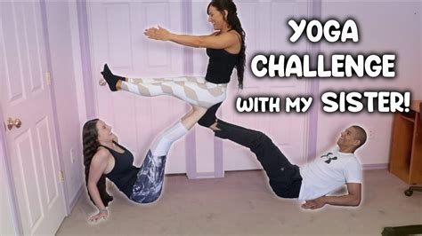 Yoga Challenge With My Sister Youtube