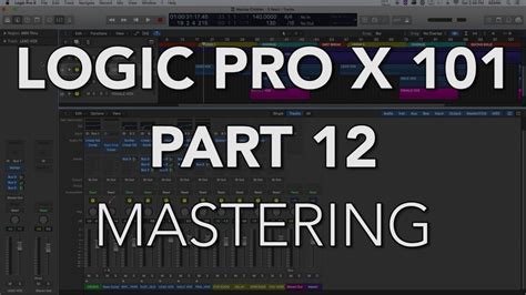 Logic Pro X 101 12 Finalizing The Mix And Mastering Youtube