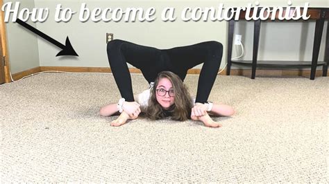 How To Become A Contortionist Youtube