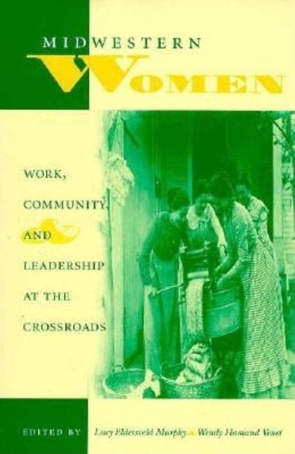 Midwestern History And Culture Paperback Midwestern Women Work