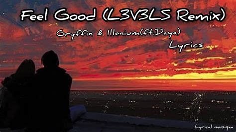 Gryffin And Illenium Feel Good Ftdaya L3v3ls Remixlyrics Youtube