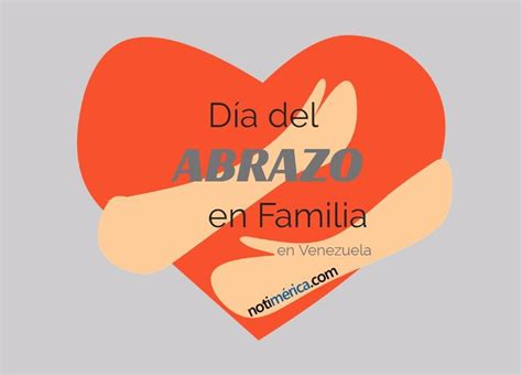 11 De Noviembre Día Del Abrazo En Familia En Venezuela ¿por Qué Se