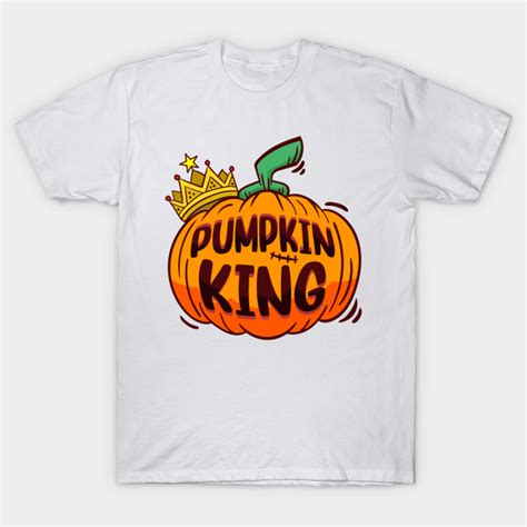 Pumpkin King Pumpkin King T Shirt Teepublic