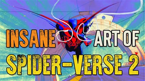 Art Break Down Of Spider Verse 2 Spider Man Across The Spider Verse
