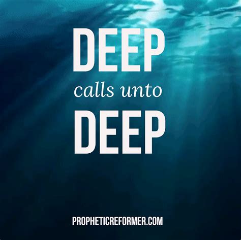 Deep Calls Unto Deep