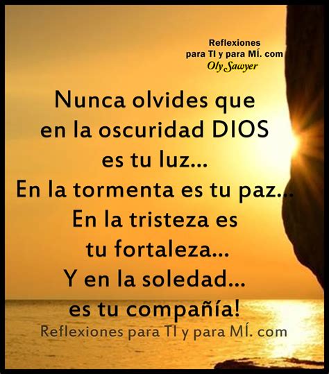 Reflexiones Para Ti Y Para MÍ Nunca Olvides Que En La Oscuridad Dios